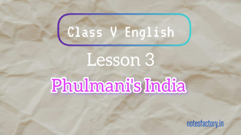 Read more about the article Phulmani’s India | Class 5 English Solutions