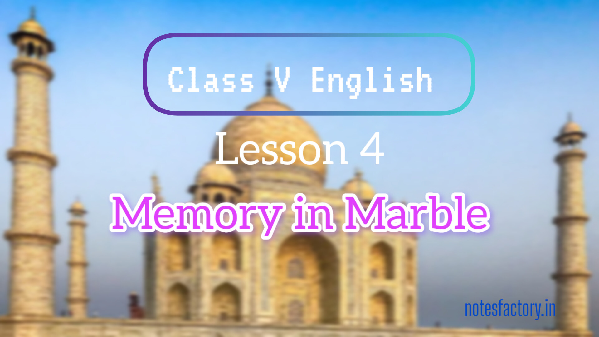 Read more about the article Memory in Marble | Class V English